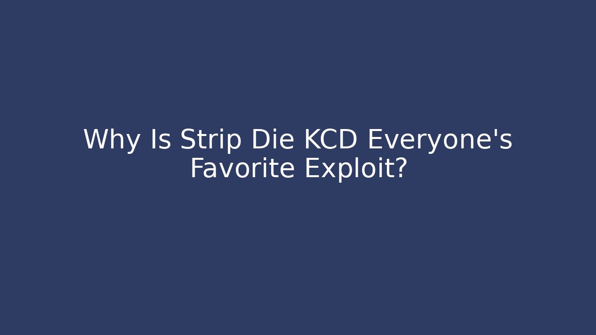 Why Is Strip Die KCD Everyone's Favorite Exploit? - Critter Realm