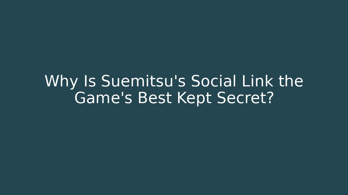Why Is Suemitsu's Social Link the Game's Best Kept Secret?