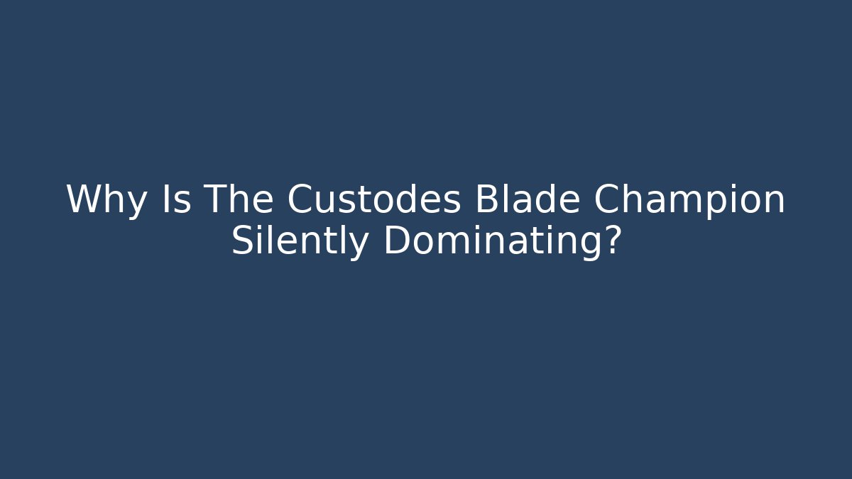 Why Is The Custodes Blade Champion Silently Dominating?