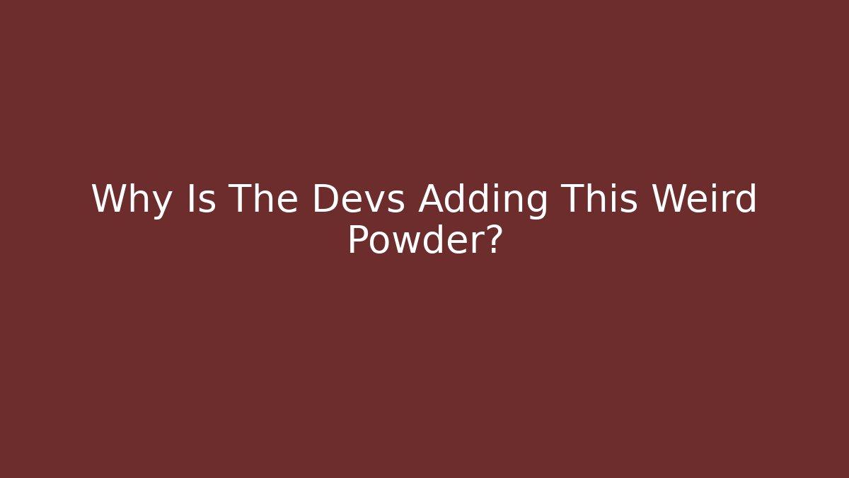 Why Is The Devs Adding This Weird Powder? - Critter Realm