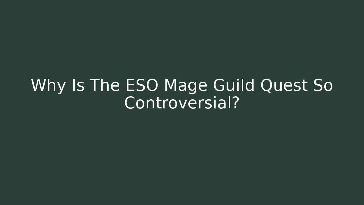 Why Is The ESO Mage Guild Quest So Controversial?