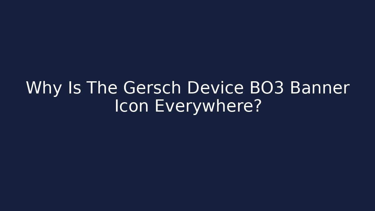 Why Is The Gersch Device BO3 Banner Icon Everywhere? - Critter Realm