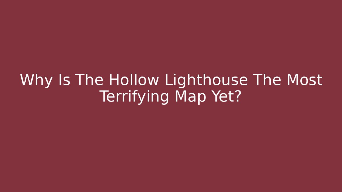 Why Is The Hollow Lighthouse The Most Terrifying Map Yet? - Critter Realm
