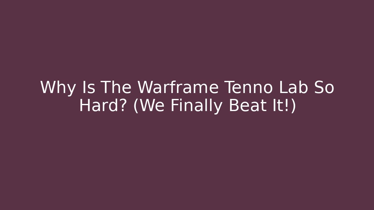 Why Is The Warframe Tenno Lab So Hard? (We Finally Beat It!) - Critter Realm
