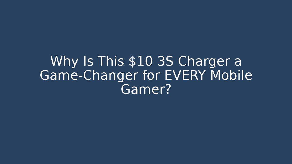 Why Is This $10 3S Charger a Game-Changer for EVERY Mobile Gamer?