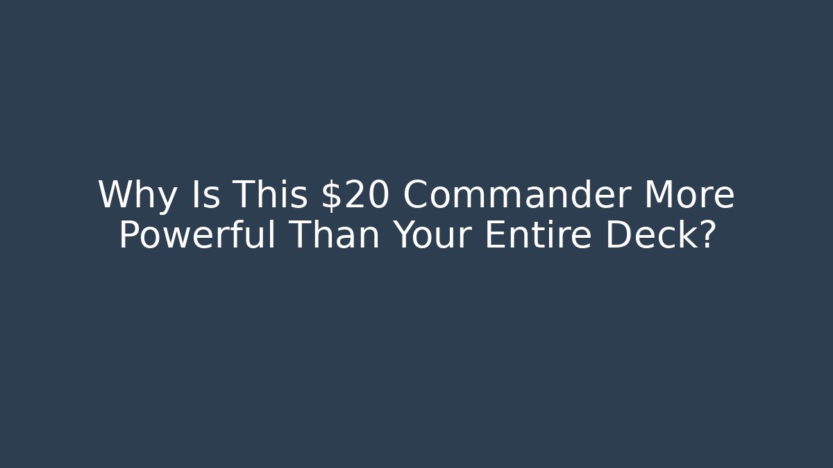 Why Is This $20 Commander More Powerful Than Your Entire Deck? - Critter Realm