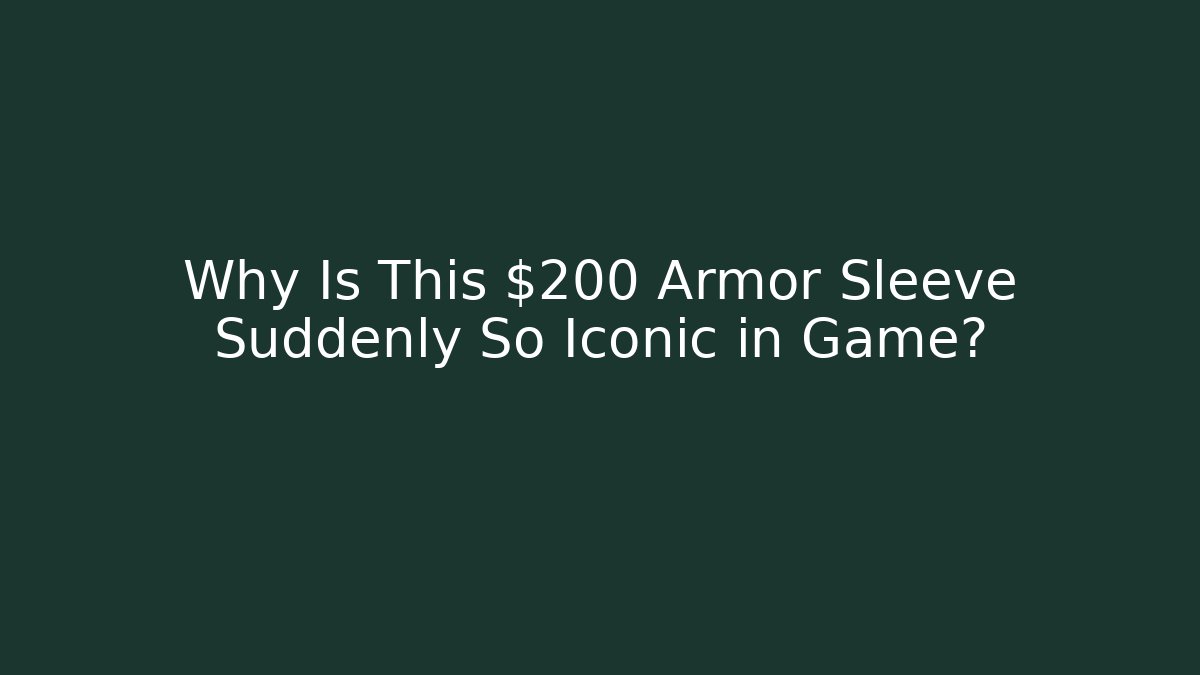 Why Is This $200 Armor Sleeve Suddenly So Iconic in Game? - Critter Realm