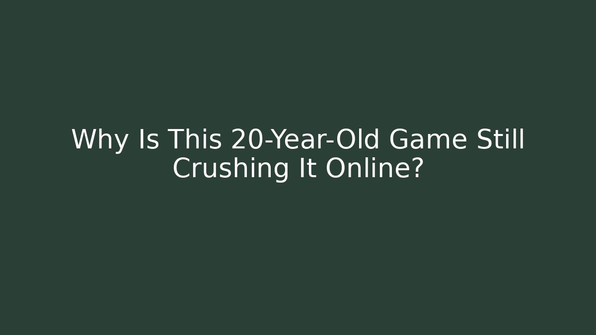 Why Is This 20-Year-Old Game Still Crushing It Online?