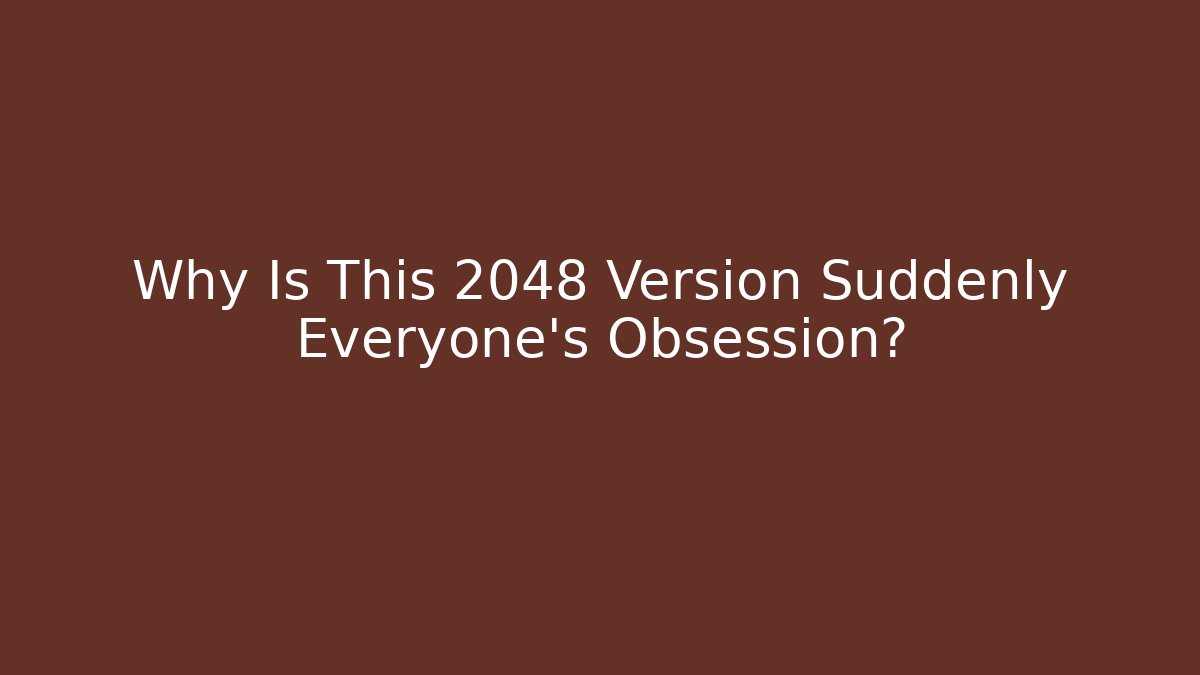 Why Is This 2048 Version Suddenly Everyone's Obsession?