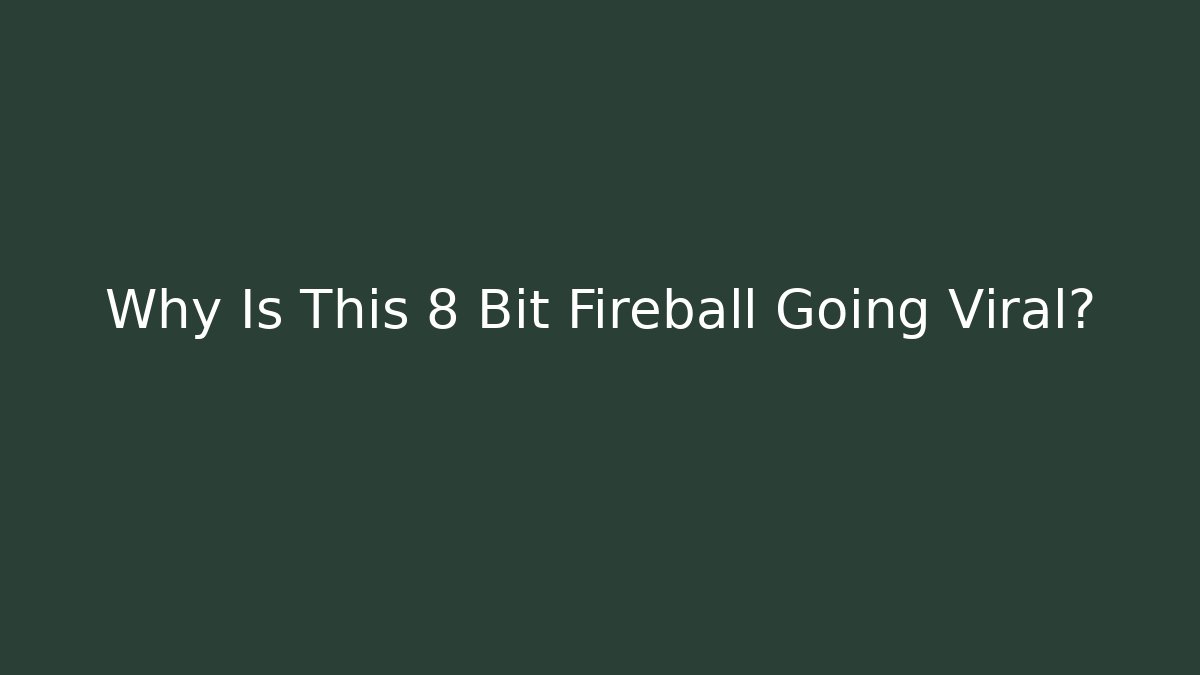 Why Is This 8 Bit Fireball Going Viral? - Critter Realm