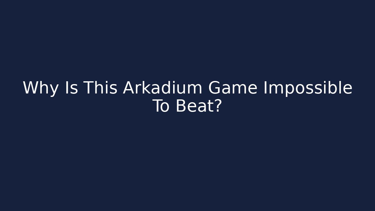 Why Is This Arkadium Game Impossible To Beat?