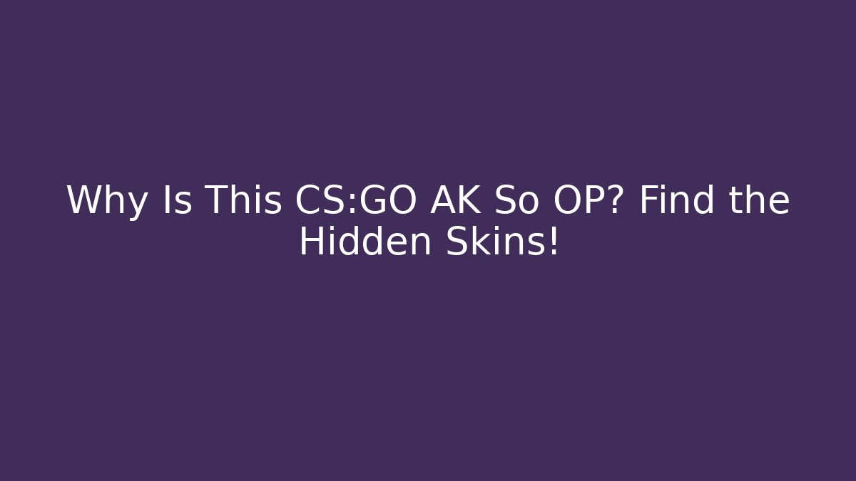 Why Is This CS:GO AK So OP? Find the Hidden Skins! - Critter Realm
