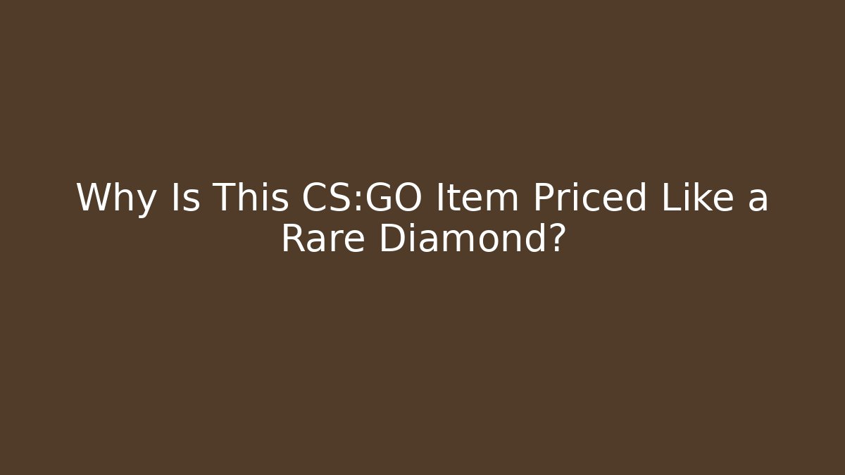 Why Is This CS:GO Item Priced Like a Rare Diamond?