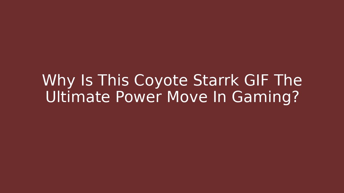 Why Is This Coyote Starrk GIF The Ultimate Power Move In Gaming?
