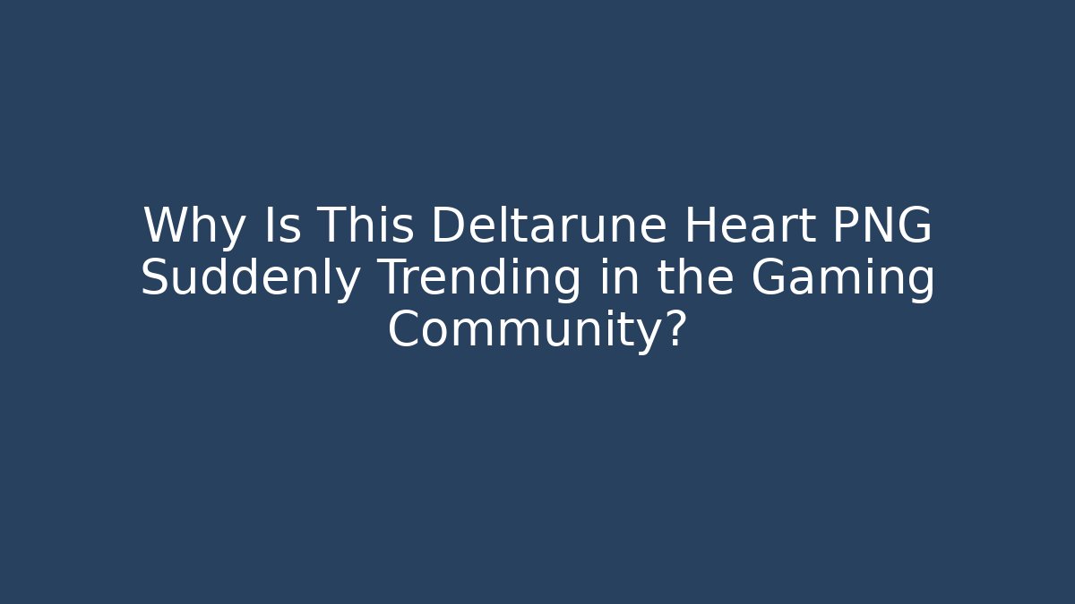 Why Is This Deltarune Heart PNG Suddenly Trending in the Gaming Community?
