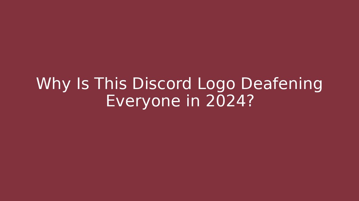 Why Is This Discord Logo Deafening Everyone in 2024? - Critter Realm