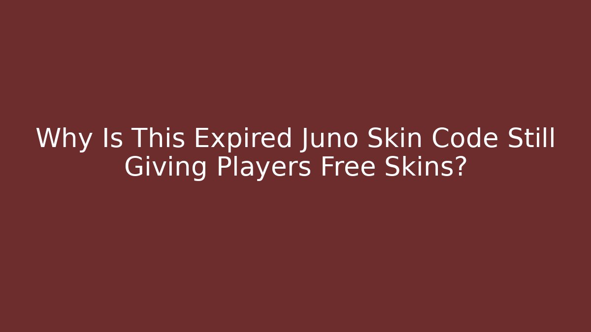 Why Is This Expired Juno Skin Code Still Giving Players Free Skins?