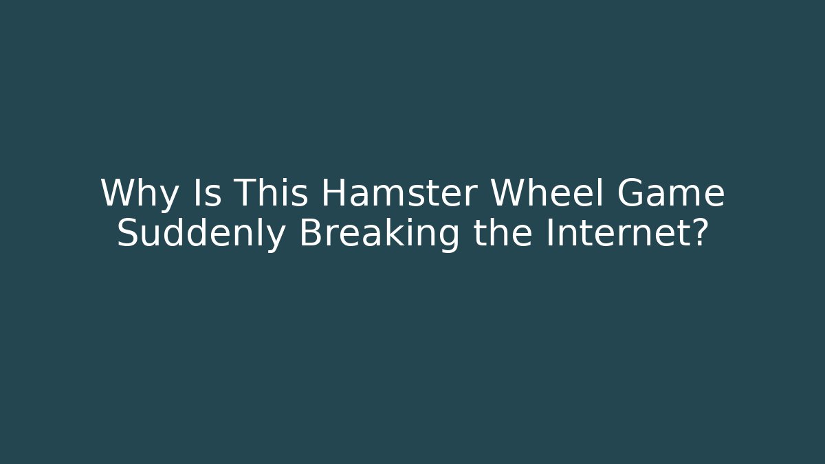 Why Is This Hamster Wheel Game Suddenly Breaking the Internet? - Critter Realm