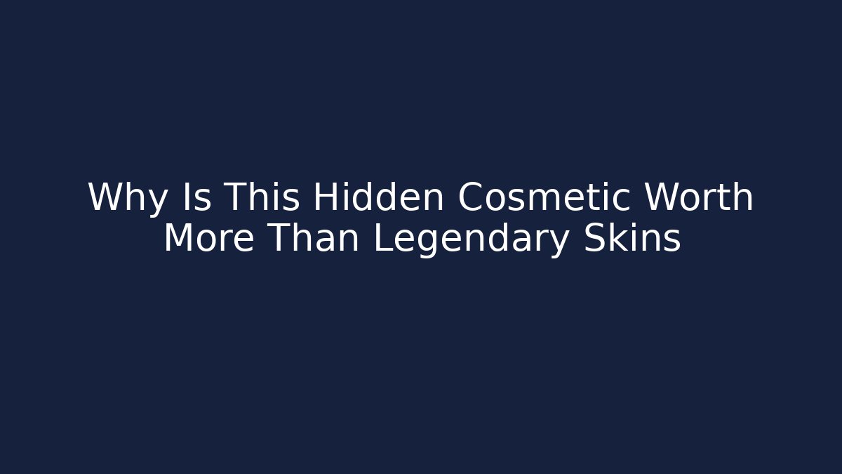 Why Is This Hidden Cosmetic Worth More Than Legendary Skins