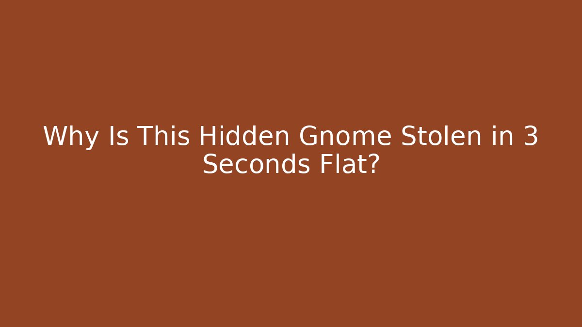 Why Is This Hidden Gnome Stolen in 3 Seconds Flat? - Critter Realm