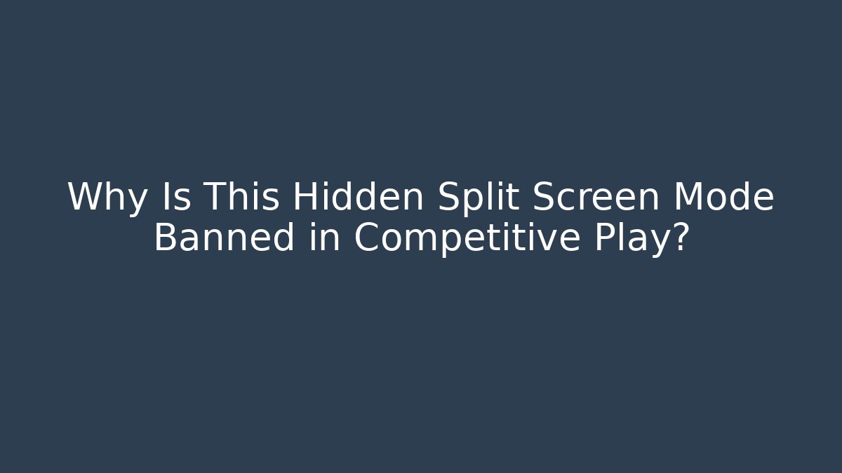Why Is This Hidden Split Screen Mode Banned in Competitive Play? - Critter Realm