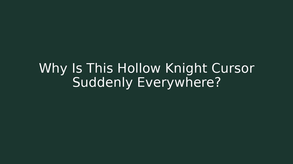 Why Is This Hollow Knight Cursor Suddenly Everywhere? - Critter Realm