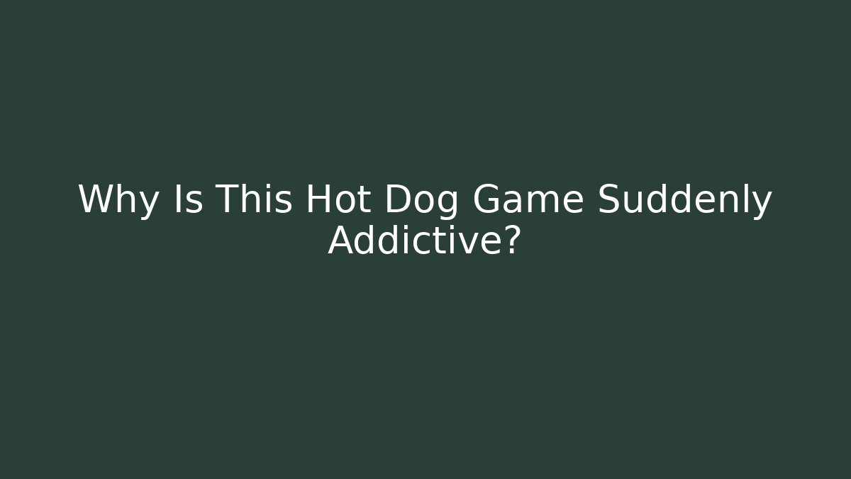 Why Is This Hot Dog Game Suddenly Addictive?