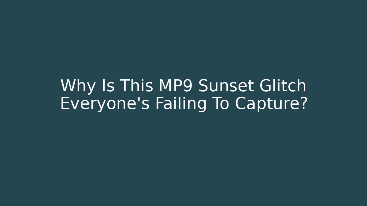 Why Is This MP9 Sunset Glitch Everyone’s Failing To Capture?
