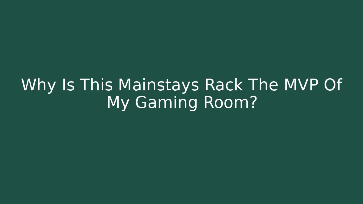 Why Is This Mainstays Rack The MVP Of My Gaming Room?