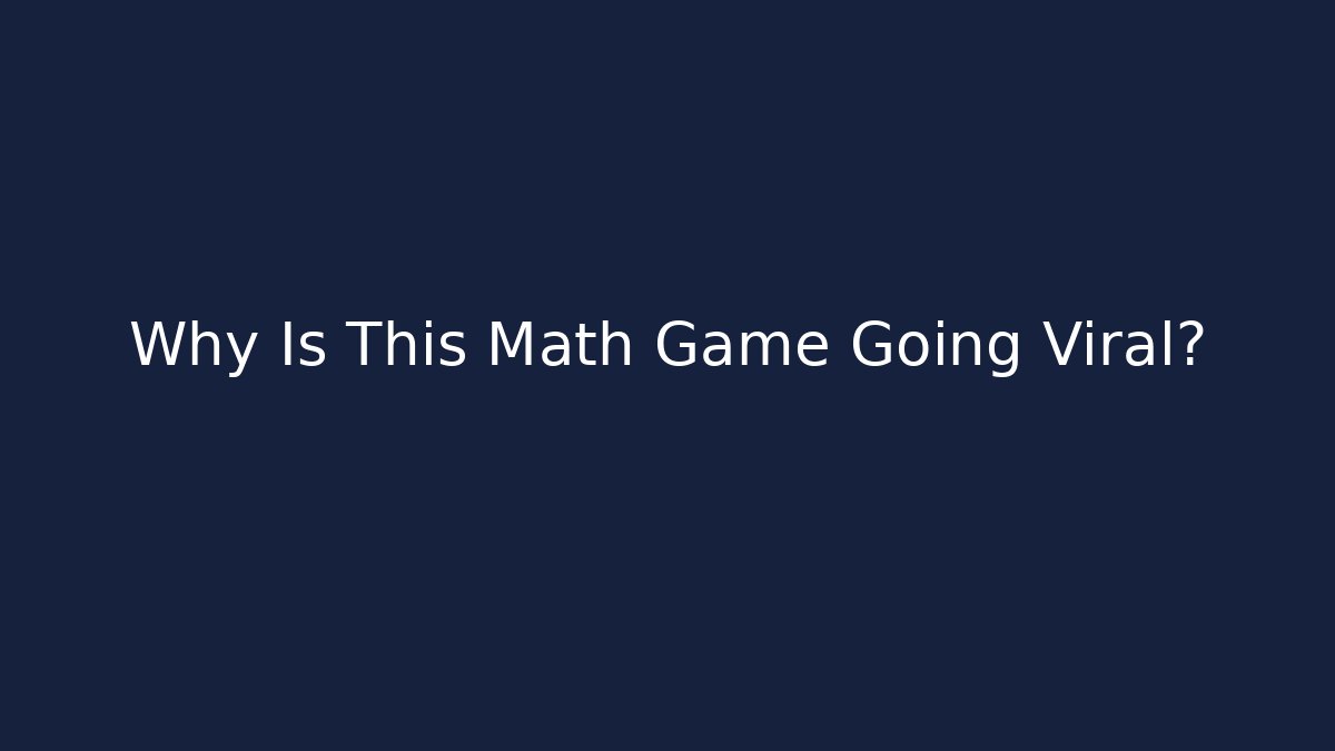 Why Is This Math Game Going Viral?