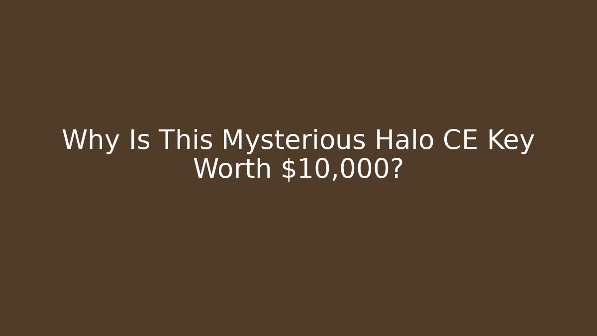 Why Is This Mysterious Halo CE Key Worth $10,000?