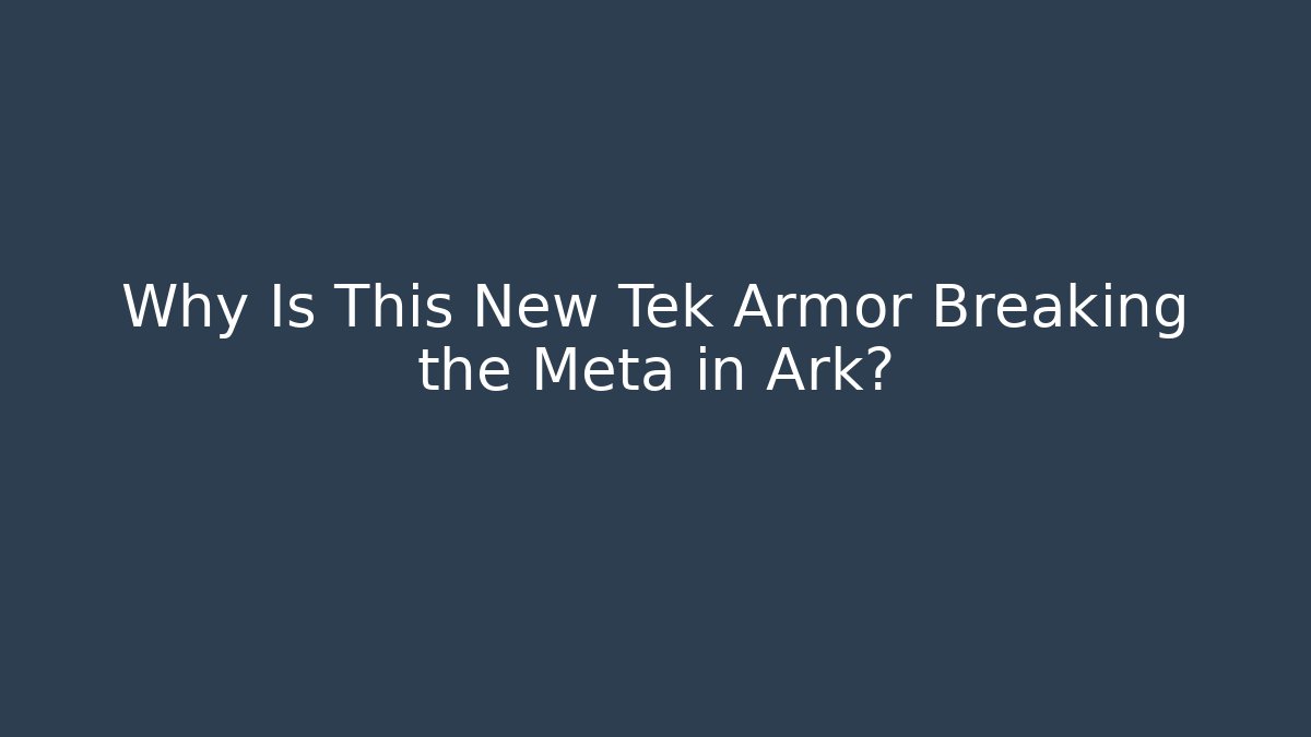 Why Is This New Tek Armor Breaking the Meta in Ark?