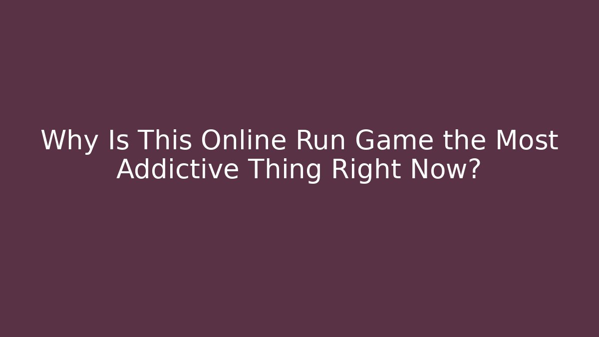 Why Is This Online Run Game the Most Addictive Thing Right Now? - Critter Realm