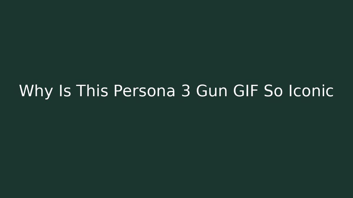 Why Is This Persona 3 Gun GIF So Iconic