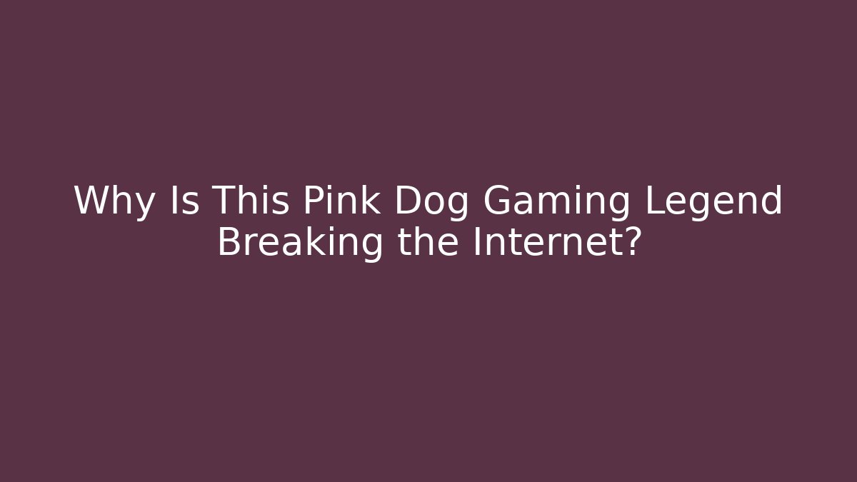 Why Is This Pink Dog Gaming Legend Breaking the Internet?