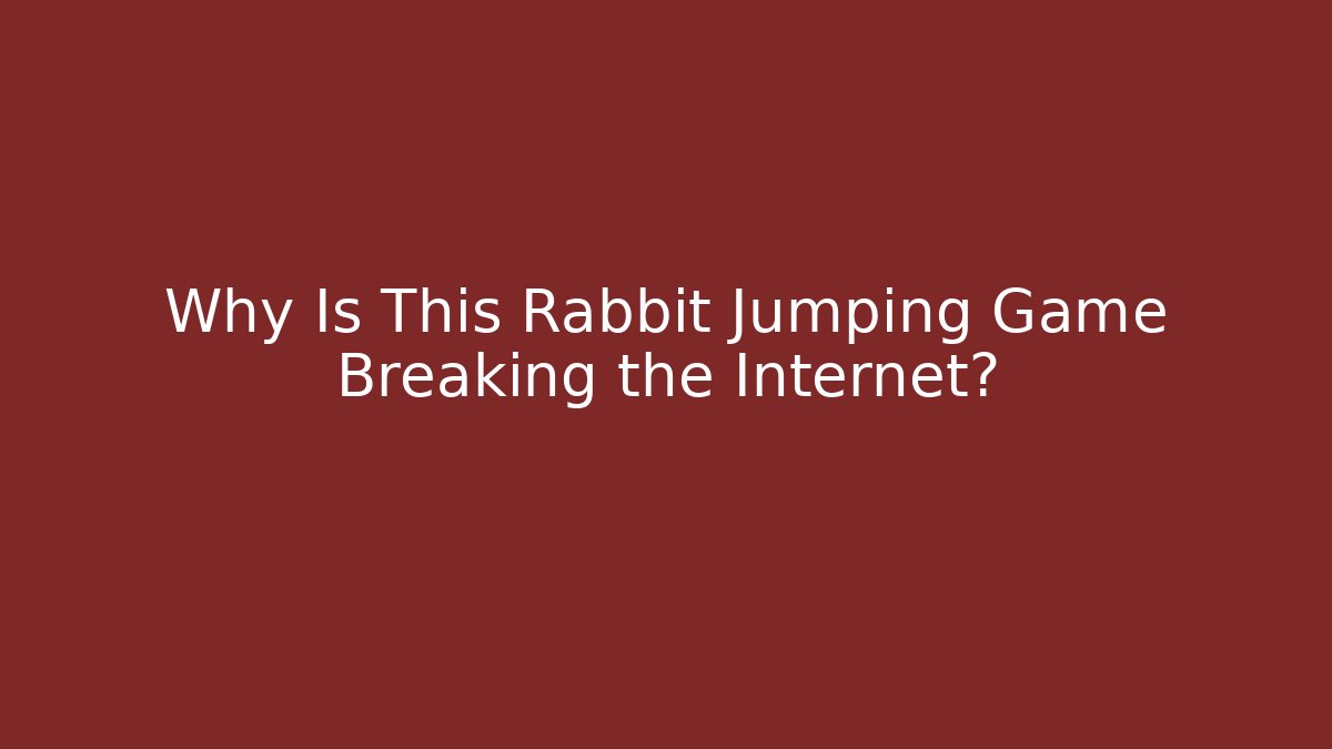 Why Is This Rabbit Jumping Game Breaking the Internet?