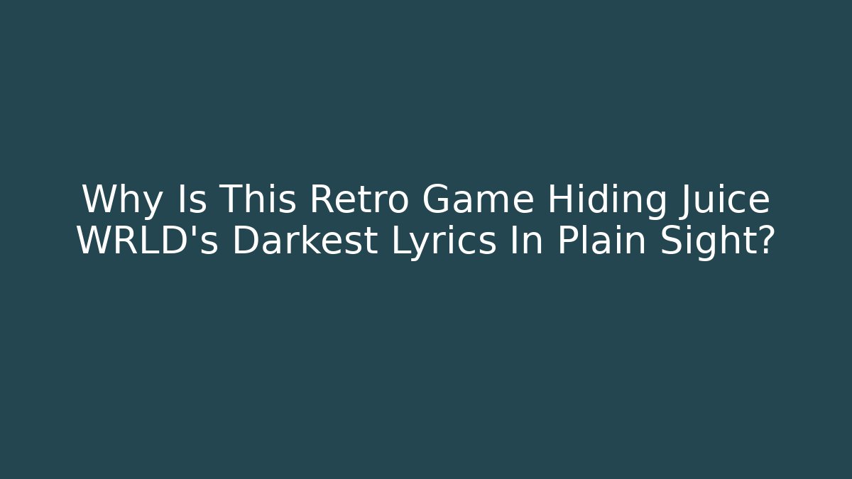 Why Is This Retro Game Hiding Juice WRLD's Darkest Lyrics In Plain Sight?