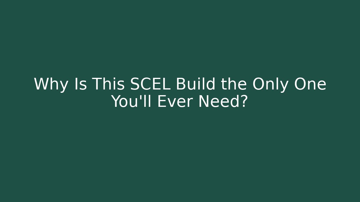 Why Is This SCEL Build the Only One You'll Ever Need? - Critter Realm