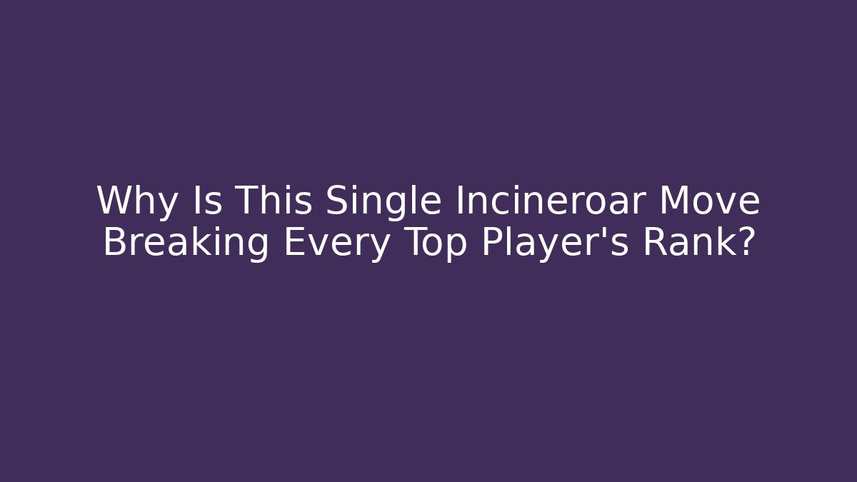 Why Is This Single Incineroar Move Breaking Every Top Player’s Rank?