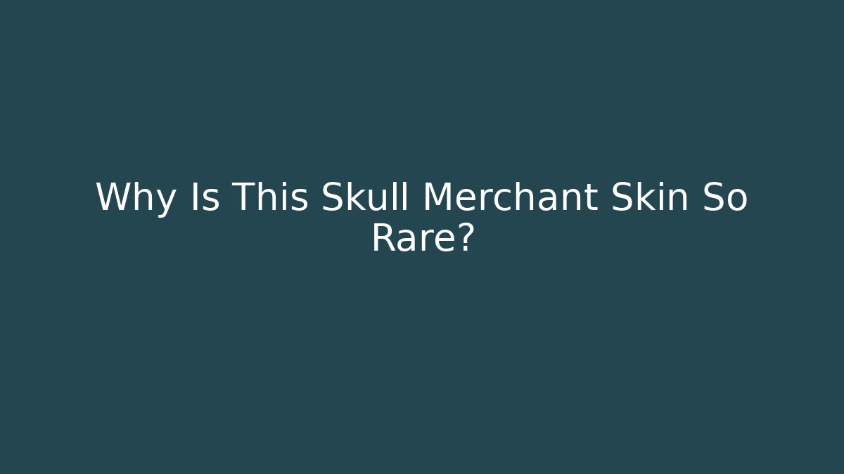 Why Is This Skull Merchant Skin So Rare?