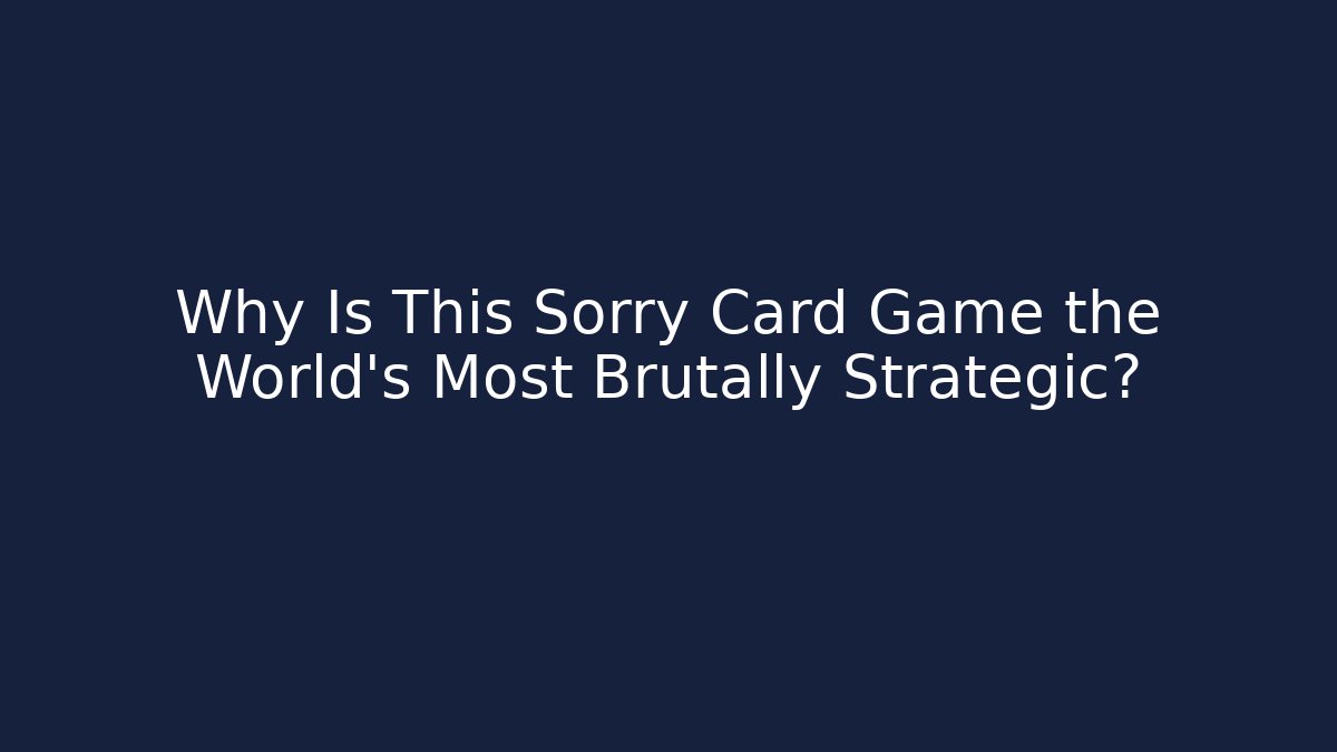 Why Is This Sorry Card Game the World's Most Brutally Strategic?
