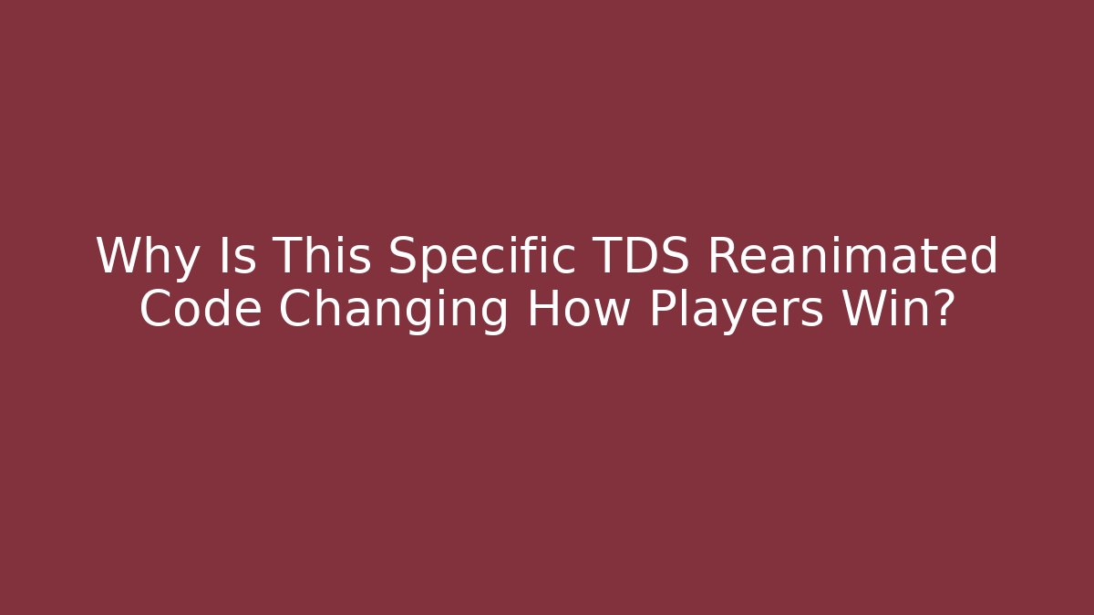 Why Is This Specific TDS Reanimated Code Changing How Players Win?