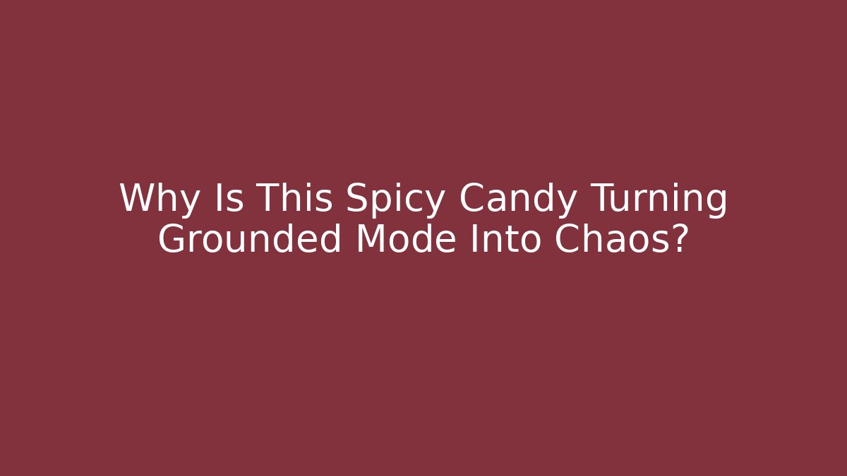 Why Is This Spicy Candy Turning Grounded Mode Into Chaos? - Critter Realm