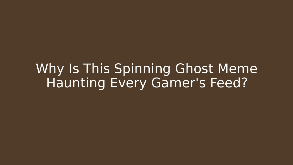 Why Is This Spinning Ghost Meme Haunting Every Gamer's Feed?