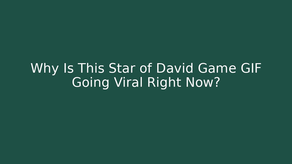 Why Is This Star of David Game GIF Going Viral Right Now?