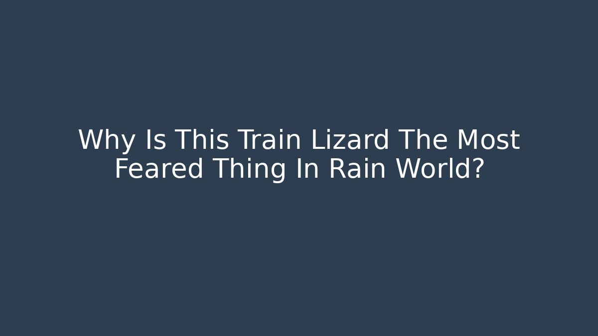 Why Is This Train Lizard The Most Feared Thing In Rain World? - Critter Realm