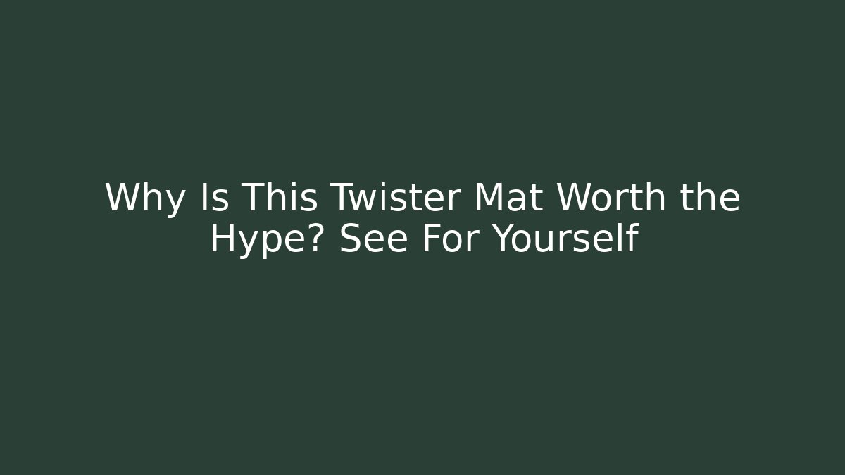 Why Is This Twister Mat Worth the Hype? See For Yourself - Critter Realm
