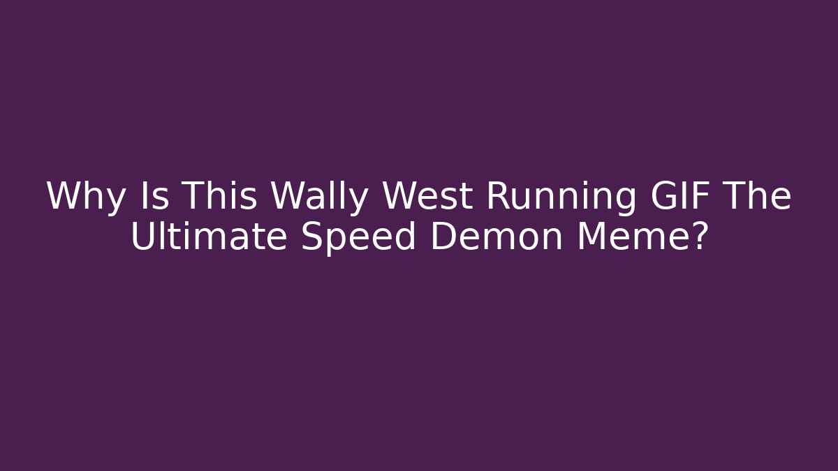 Why Is This Wally West Running GIF The Ultimate Speed Demon Meme?