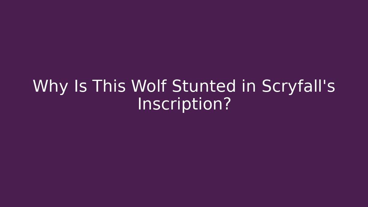 Why Is This Wolf Stunted in Scryfall's Inscription?