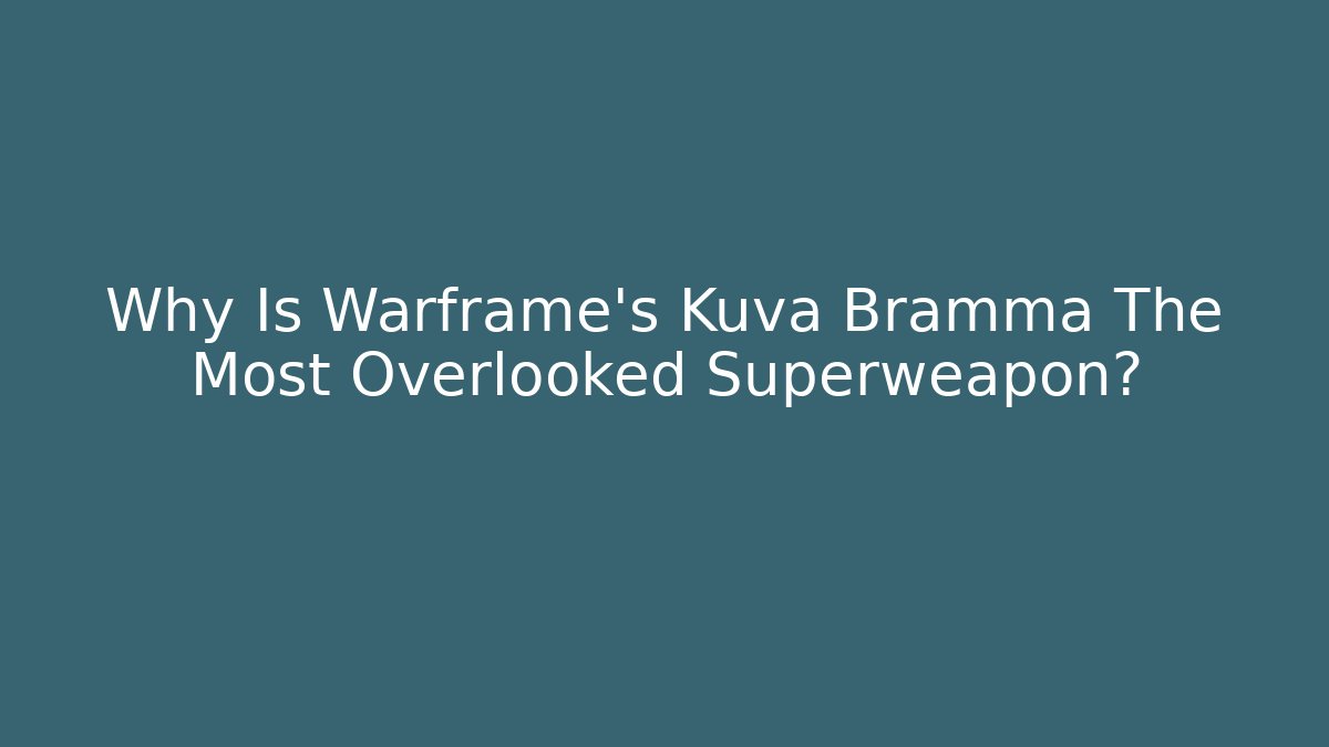 Why Is Warframe's Kuva Bramma The Most Overlooked Superweapon?